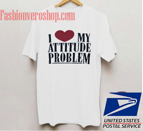 i heart my attitude problem shirt