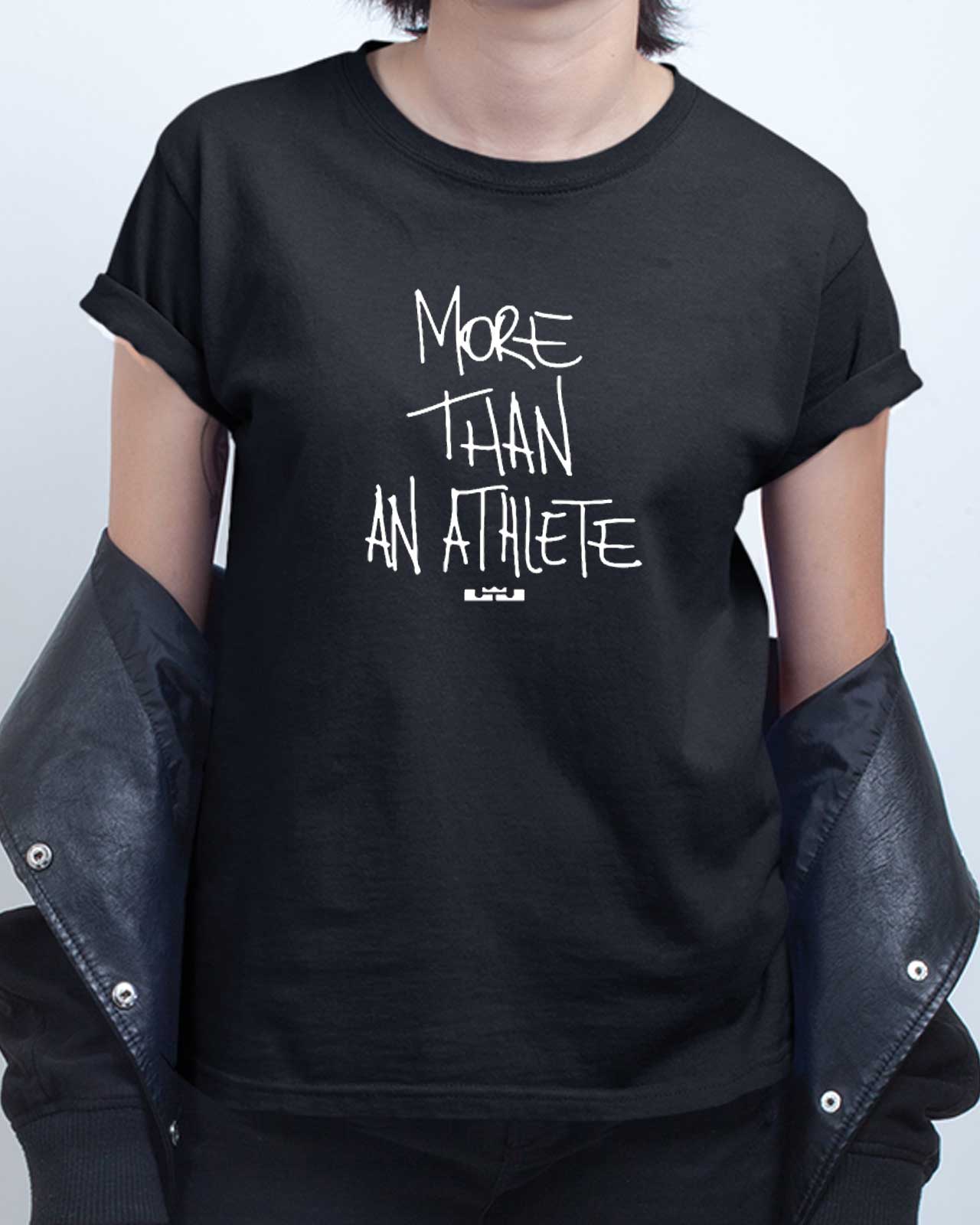 t shirt more than an athlete