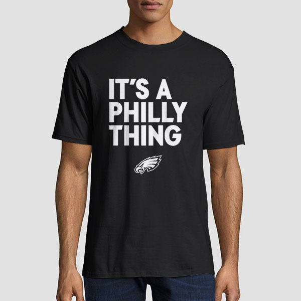 Buy Philadelphia Eagles It's a Philly Thing Shirt Cheap
